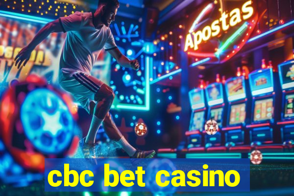 cbc bet casino